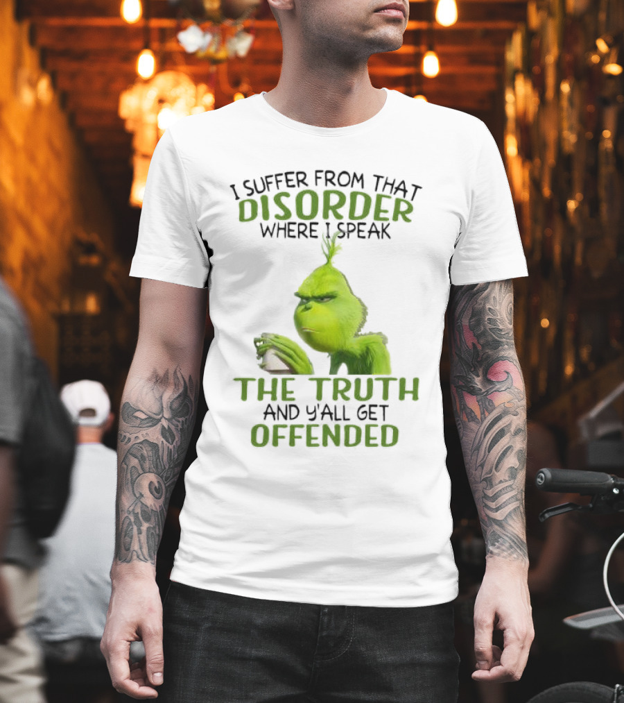 Grinch Coffee Humor Truth Disorder Offended T-Shirt