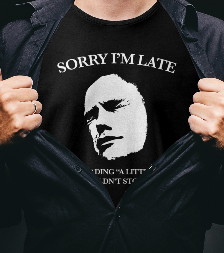 SORRY I’M LATE I WAS READING “A LITTLE LIFE” AND I COULDN’T STOP CRYING T-Shirt