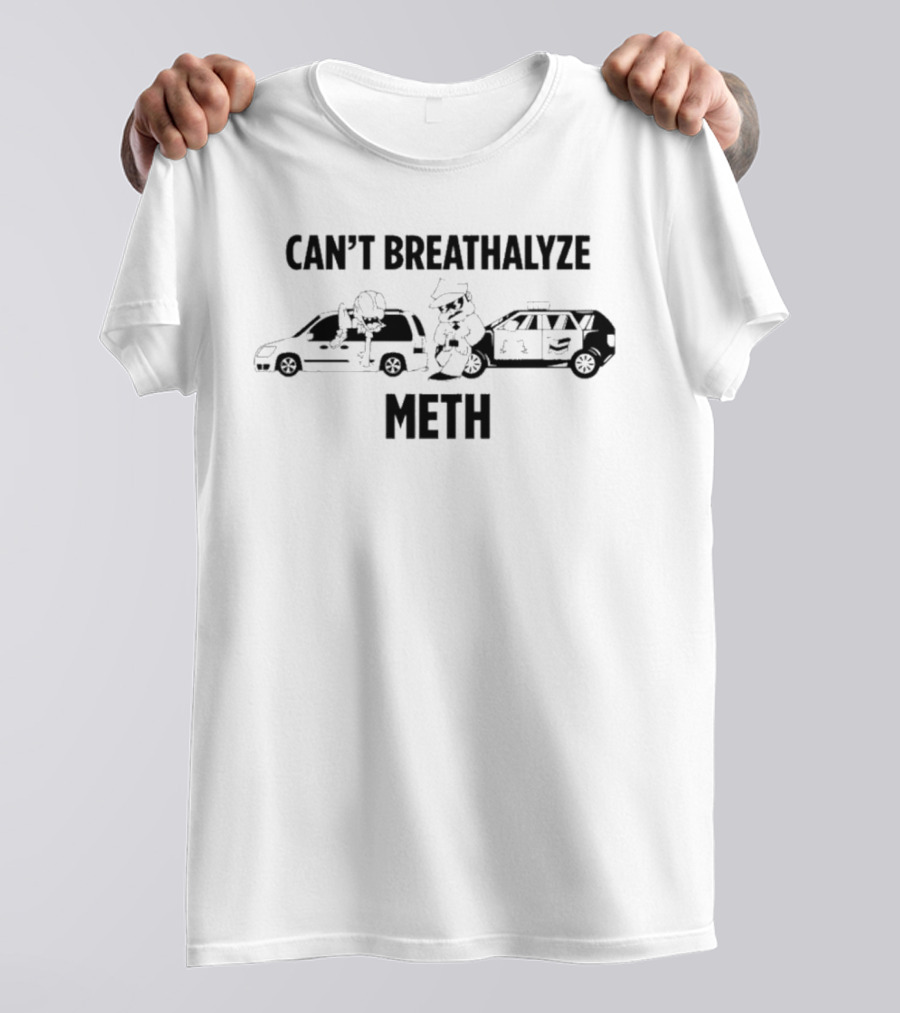 Can't Breathalyze Meth Lil Cumtism Police Car And Vans T-Shirt