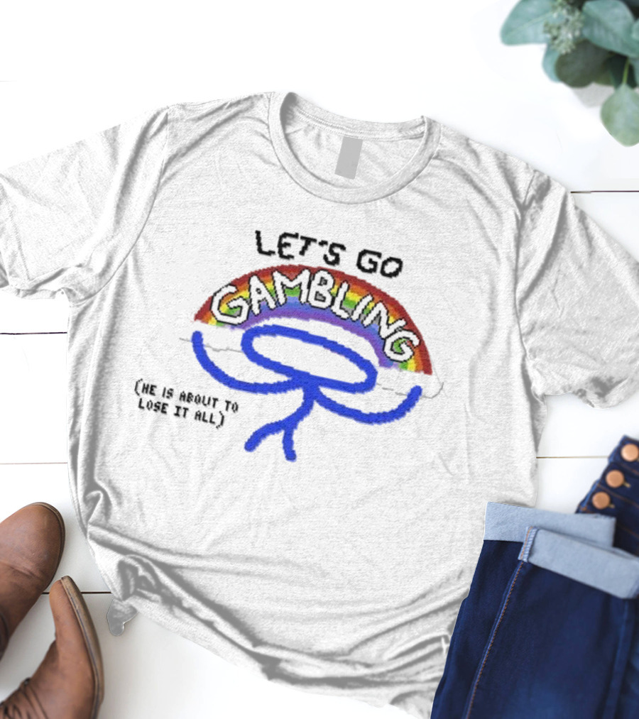 Raxdflipnote Let’s Go Gambling He Is About To Lose It All Rainbow Stick Figure T-Shirt