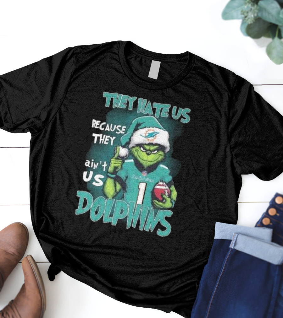 Santa Grinch They Hate Us Because They Ain’t Us Dolphins Christmas Miami T-Shirt