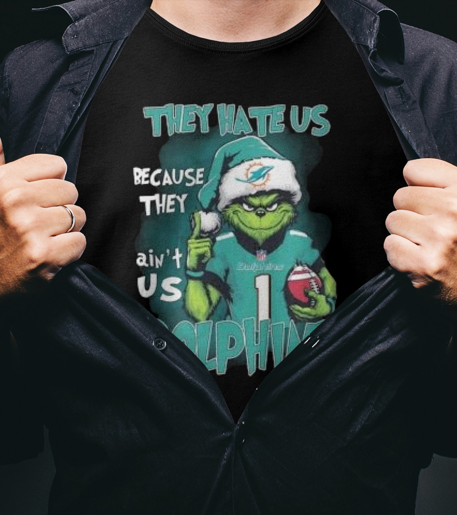 Santa Grinch They Hate Us Because They Ain’t Us Dolphins Christmas Miami T-Shirt