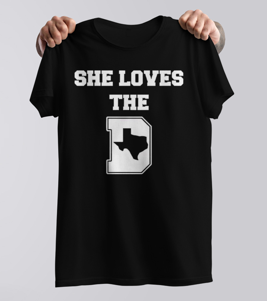 She Loves The D Texas Map Dallas Texas Pride T-Shirt