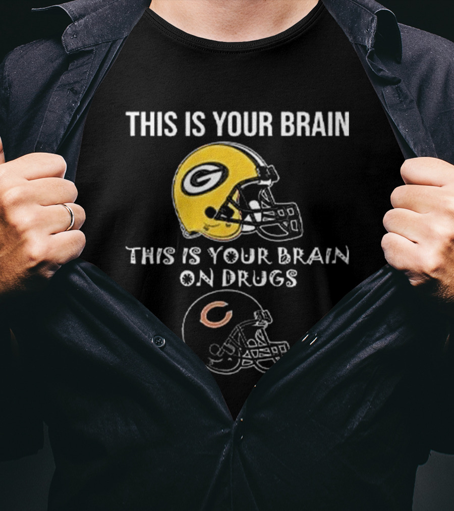 This Is Your Brain Green Bay Packers Helmet This Is Your Brain On Drugs Chicago Bears Helmet T-Shirt