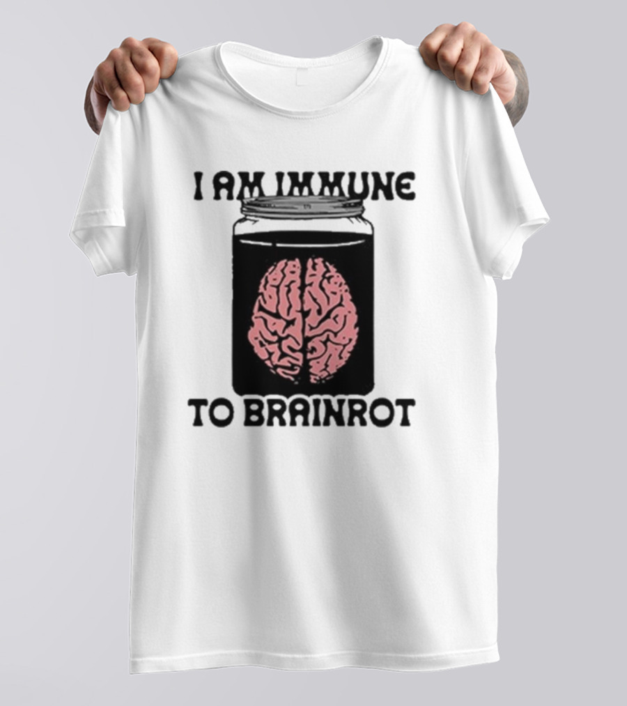 I Am Immune To Brainrot In A Jar T-Shirt