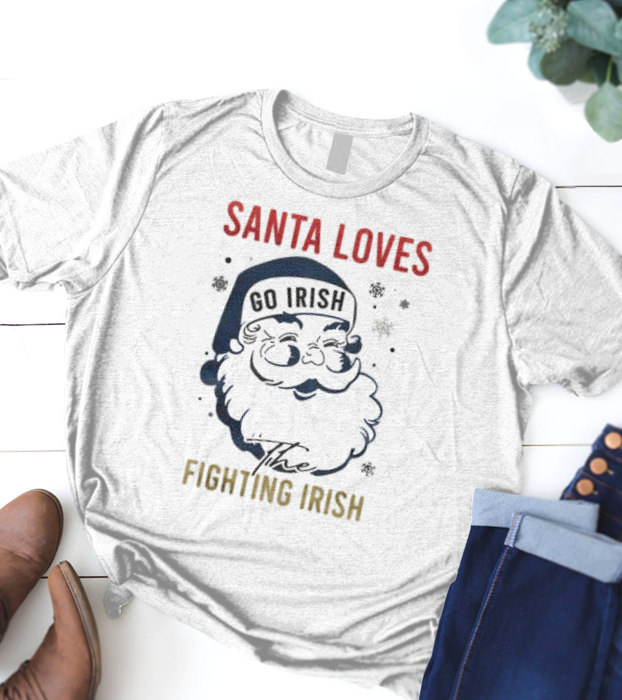 Santa Loves Go Irish The Fighting Irish T-Shirt