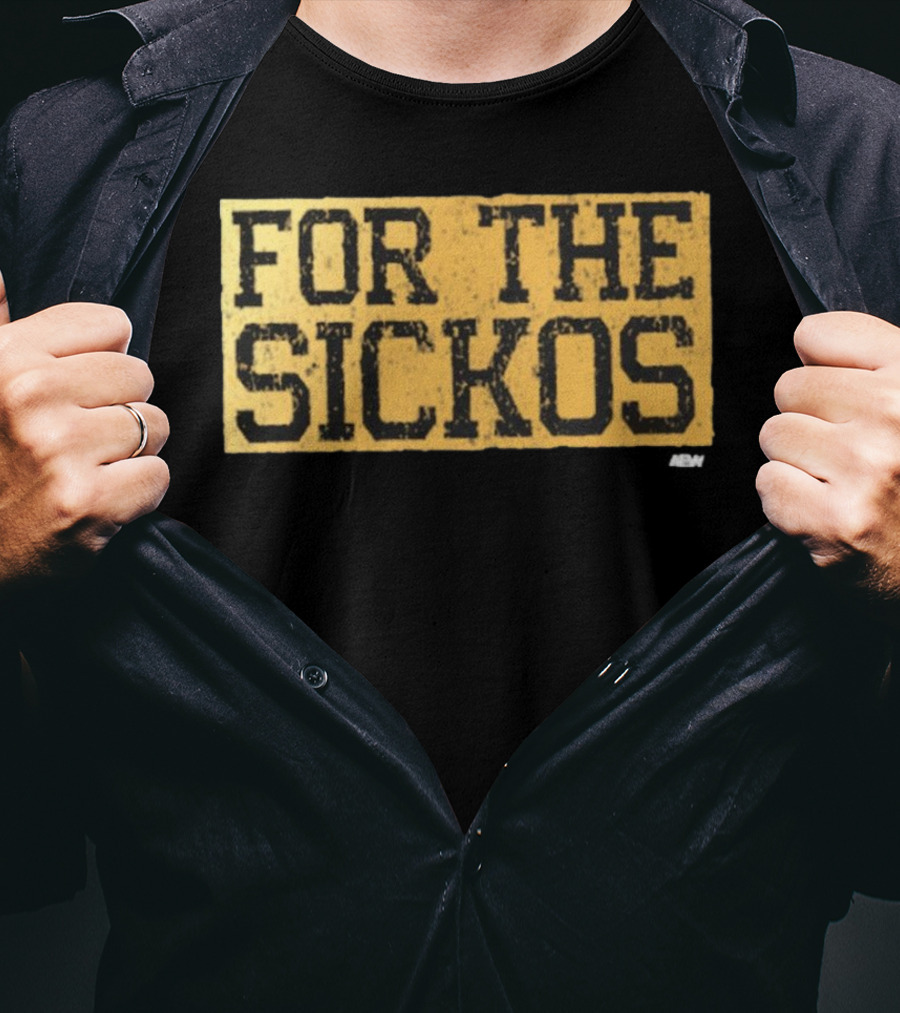 AEW For The Sickos T-Shirt