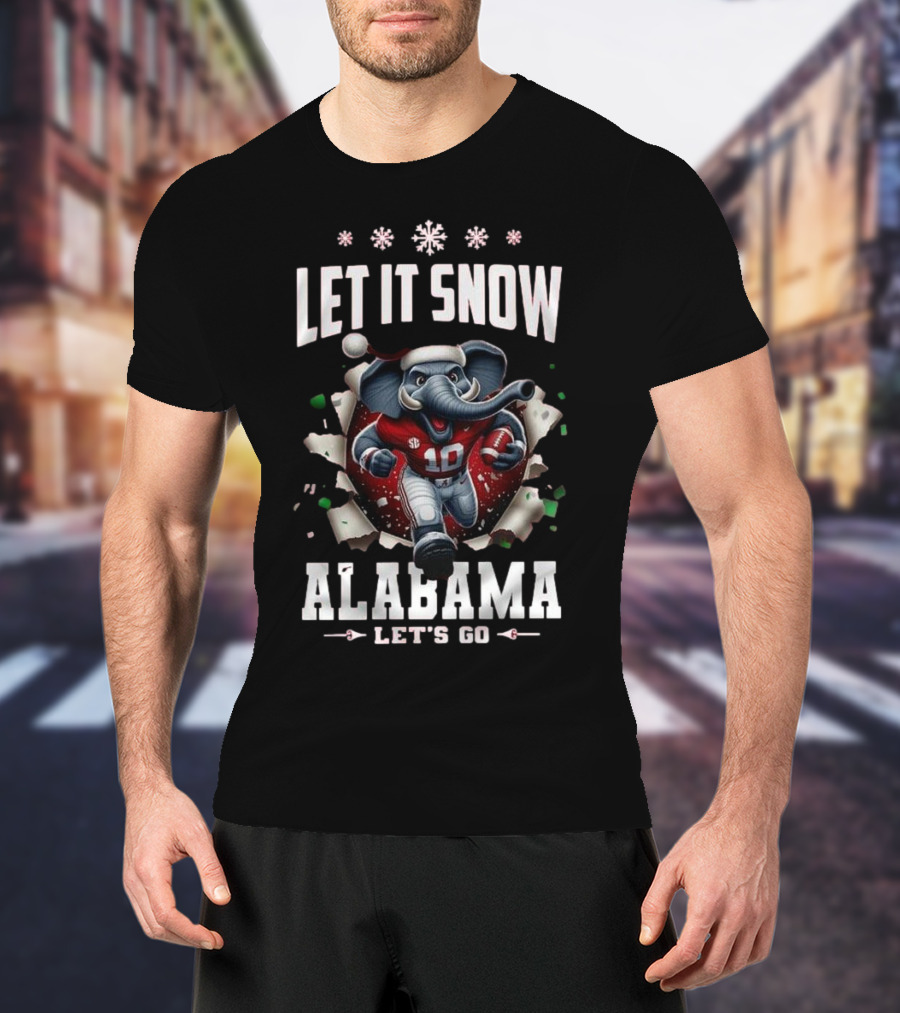 Let It Snow Alabama Crimson Tide Mascot Let's Go T-Shirt