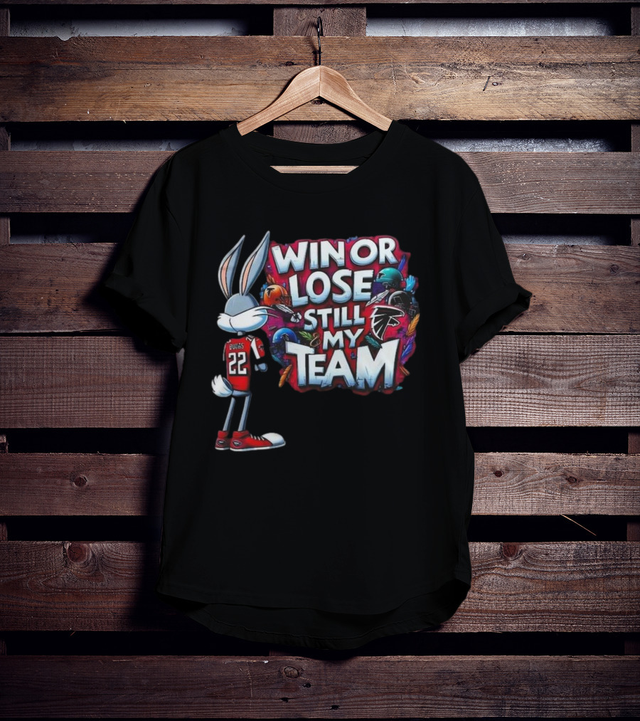 Win Or Lose Still My Team Atlanta Falcons Fan T-Shirt