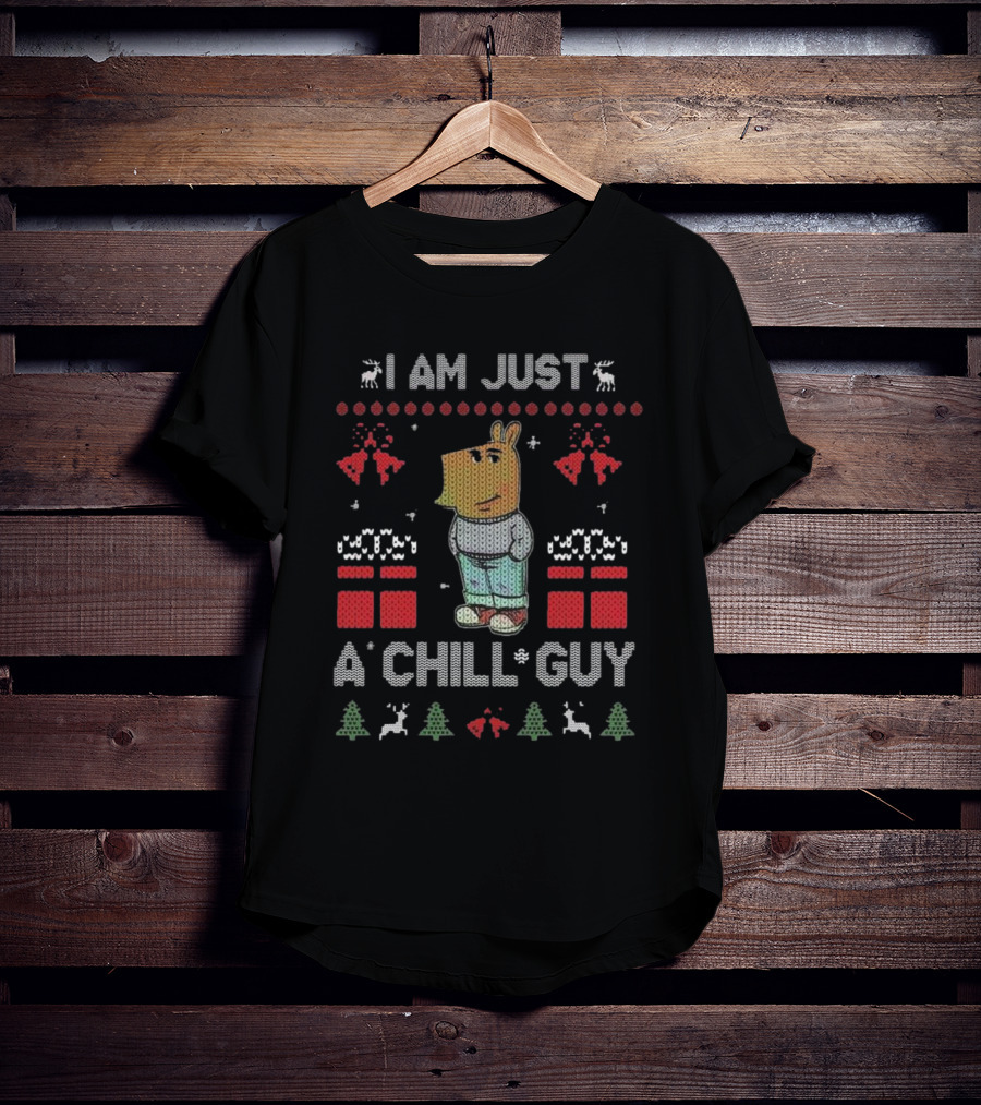 I Am Just A Chill Guy Christmas Reindeer Trees Gifts T-Shirt