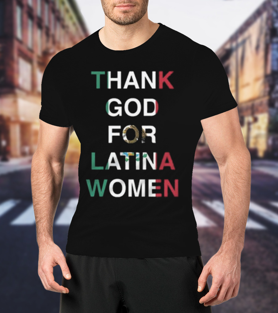 Thank God For Latina Women Mexican Flag Cinco De Mayo T-Shirt