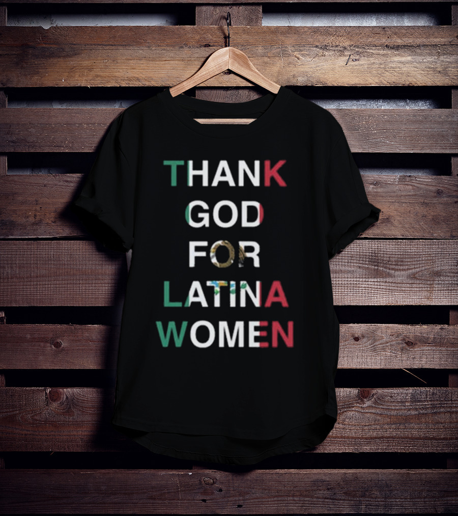 Thank God For Latina Women Mexican Flag Cinco De Mayo T-Shirt