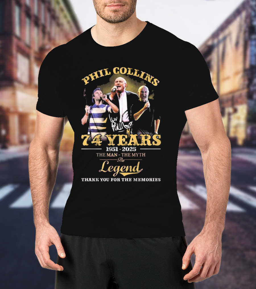 Phil Collins 74 Years 1951-2025 The Man The Myth The Legend Thank You For The Memories T-Shirt