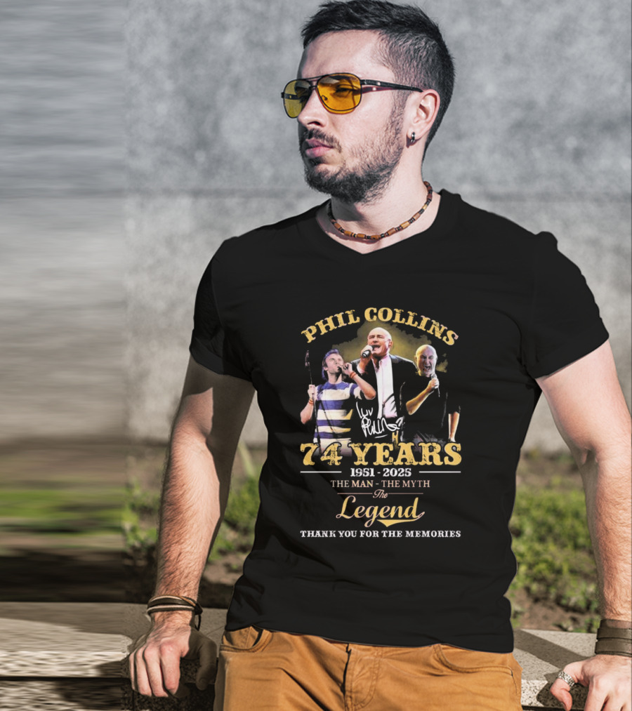 Phil Collins 74 Years 1951-2025 The Man The Myth The Legend Thank You For The Memories T-Shirt