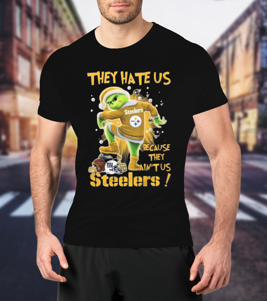 Pittsburgh Steelers Grinch They Hate Us Because They Ain’t Us NFL T-Shirt
