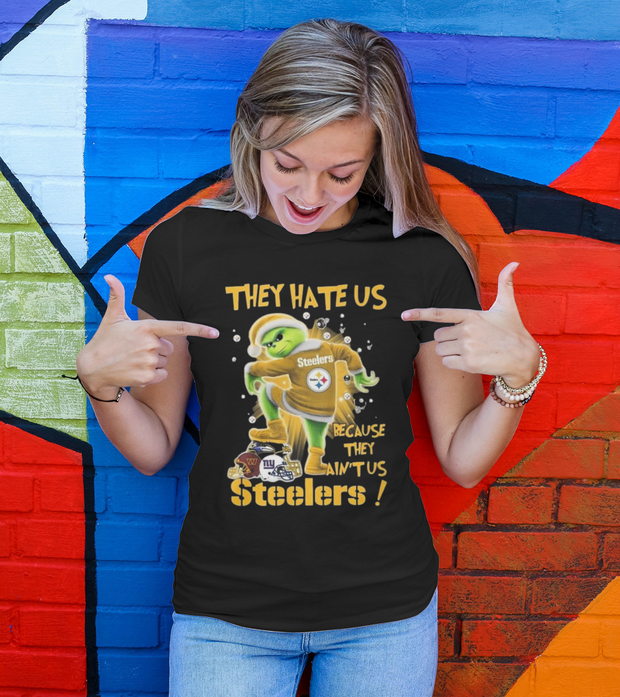 Pittsburgh Steelers Grinch They Hate Us Because They Ain’t Us NFL T-Shirt