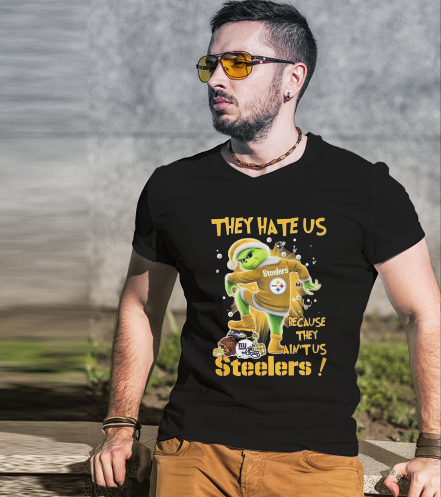 Pittsburgh Steelers Grinch They Hate Us Because They Ain’t Us NFL T-Shirt