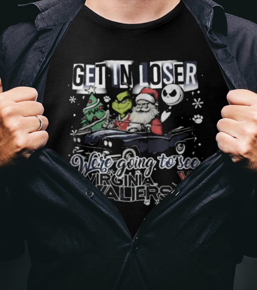 Get In Loser We're Going To See Virginia Cavaliers Grinch Christmas Santa Jack Skellington Car Snowflakes T-Shirt