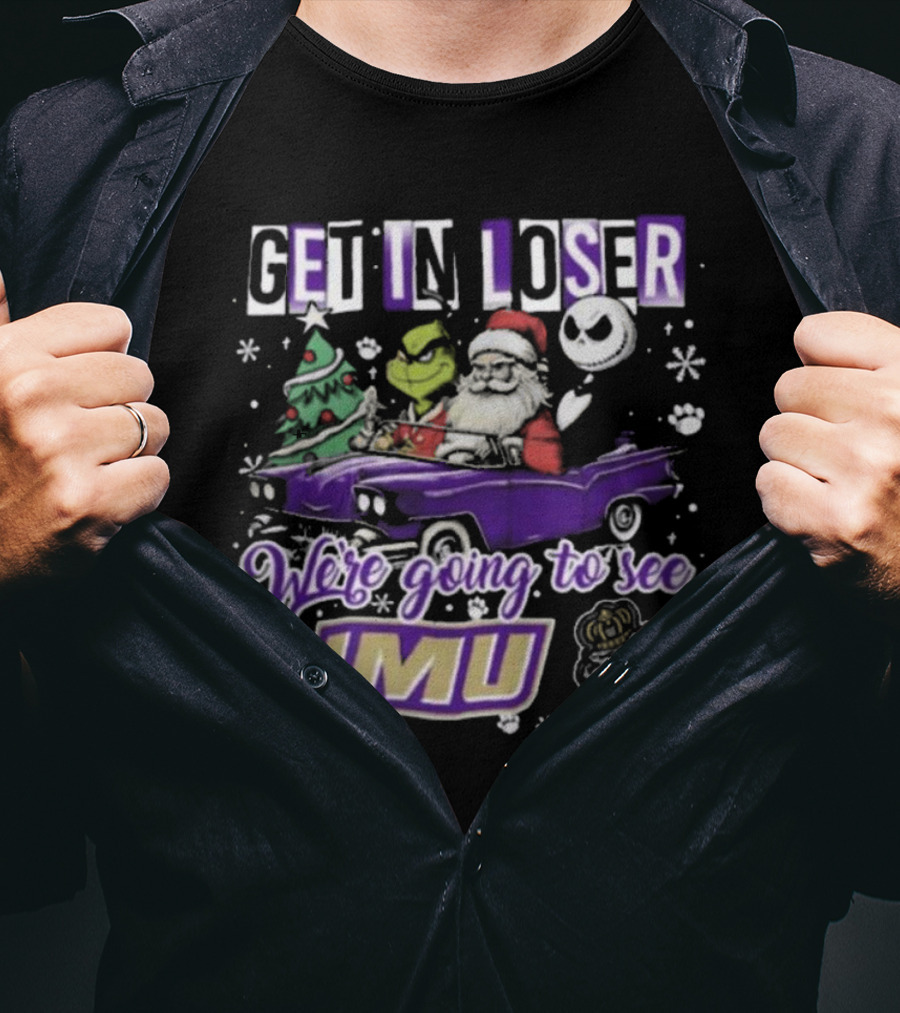Get In Loser Santa Grinch Jack Skellington In Purple Car Going To See JMU Dukes T-Shirt