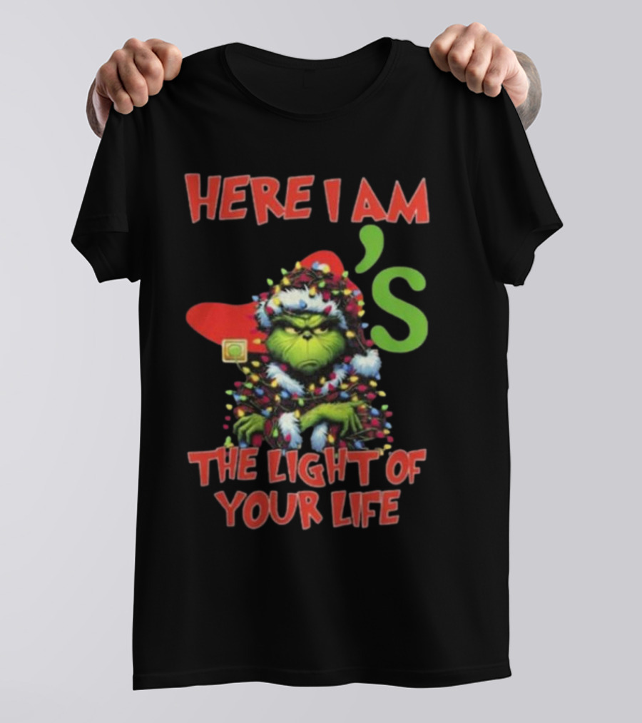 Here I Am Grinch Chili's The Light Of Your Life Christmas Light T-Shirt