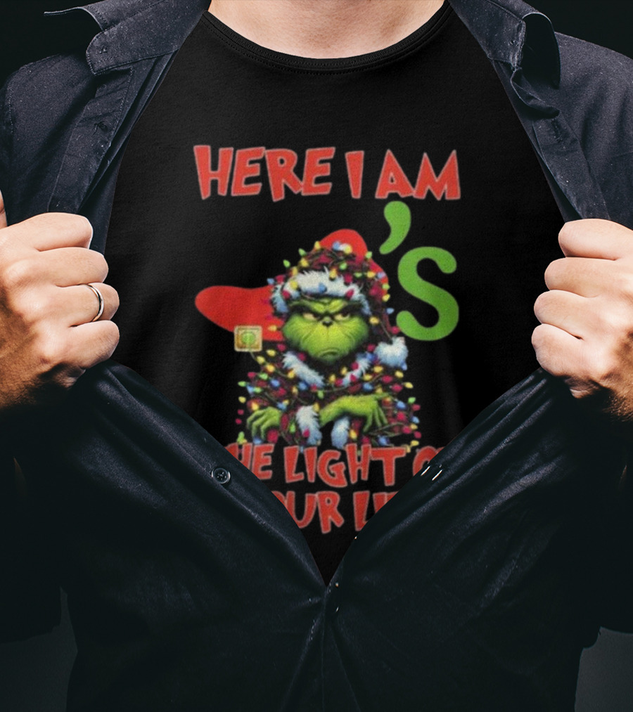 Here I Am Grinch Chili's The Light Of Your Life Christmas Light T-Shirt