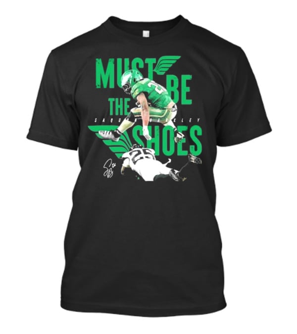 Saquon Barkley Must Be The Shoes Philadelphia Eagles Signature Hurdle T-Shirt