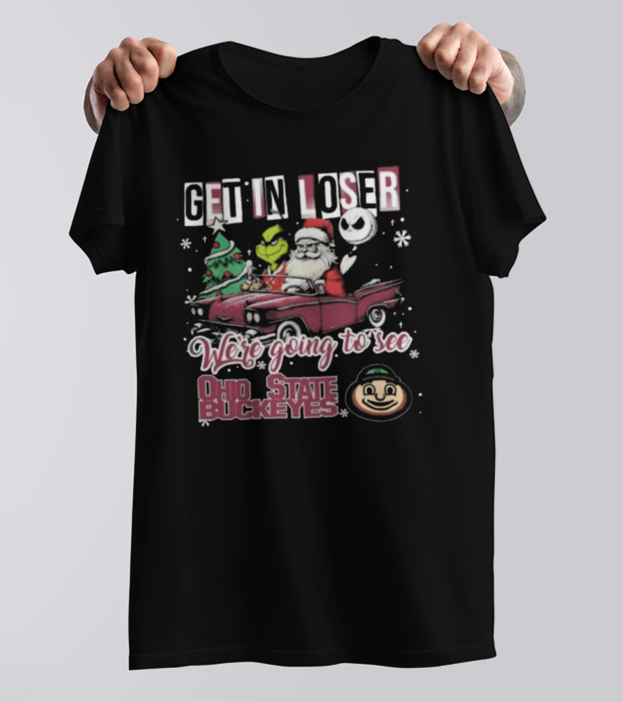 Get In Loser Santa Grinch Jack Skellington Driving Car Going To See Ohio State Buckeyes Christmas T-Shirt