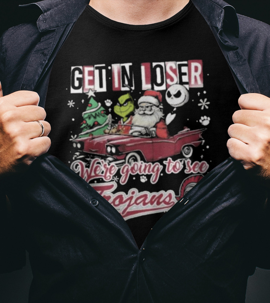 Get In Loser Santa Grinch Jack Skellington Driving Car We’re Going To See Trojans T-Shirt