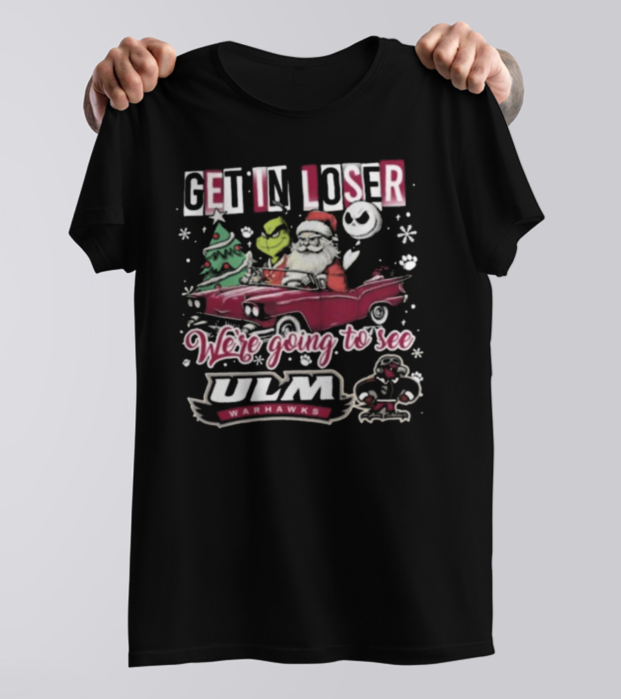 Get In Loser Santa Grinch Jack Skellington Driving To ULM Warhawks Christmas T-Shirt