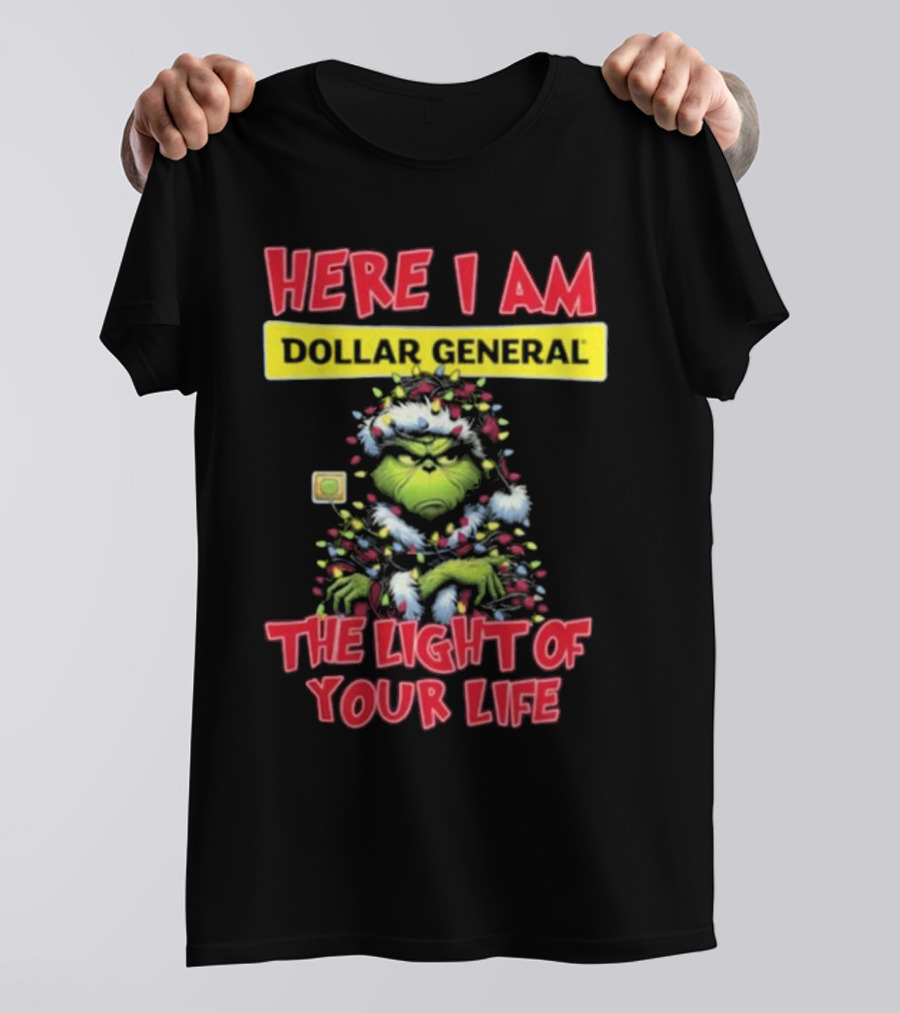 Here I Am Dollar General Grinch The Light Of Your Life Christmas T-Shirt