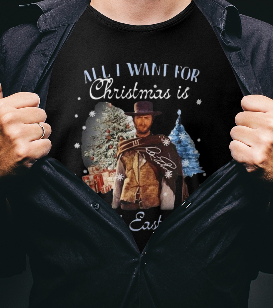 All I Want For Christmas Is Clint Eastwood With Signature And Festive Background T-Shirt
