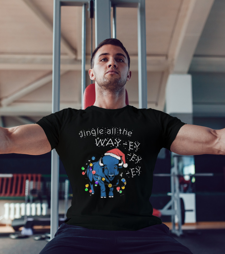 Buffalo Bills Christmas Jingle All The Way-ey-ey-ey Holiday T-Shirt