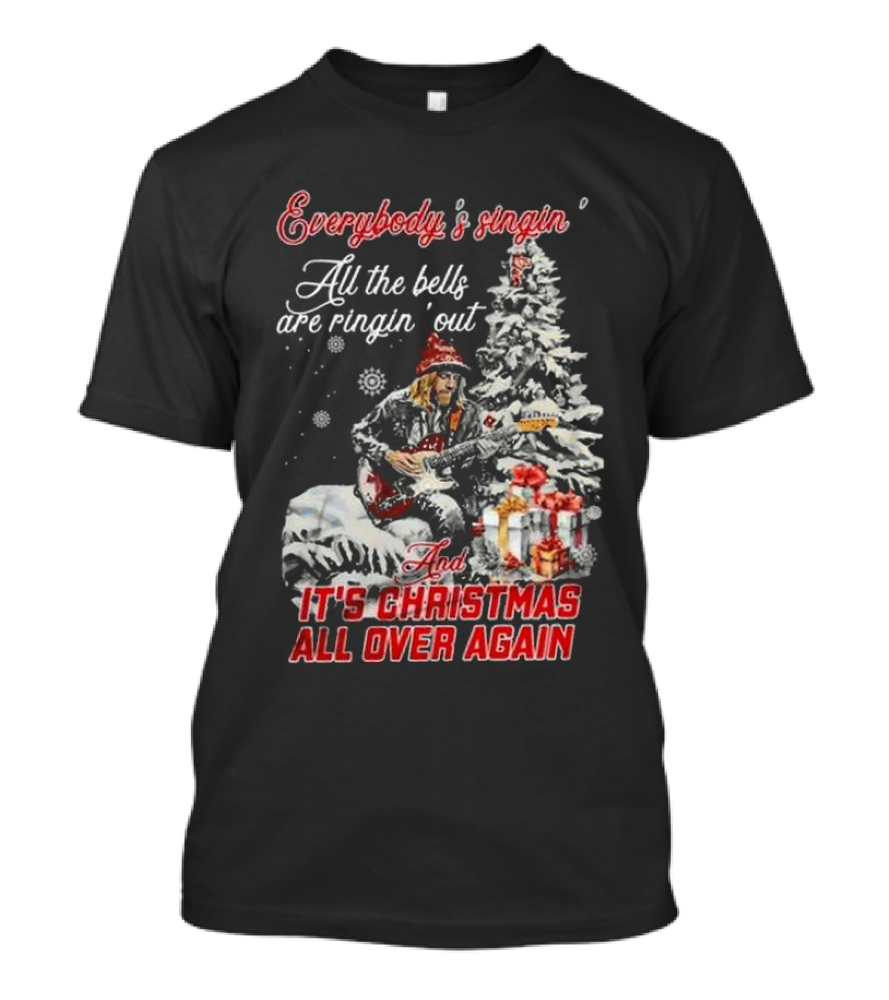 Everybody's Singin' All The Bells Are Ringin' Out It's Christmas All Over Again Tom Petty T-Shirt