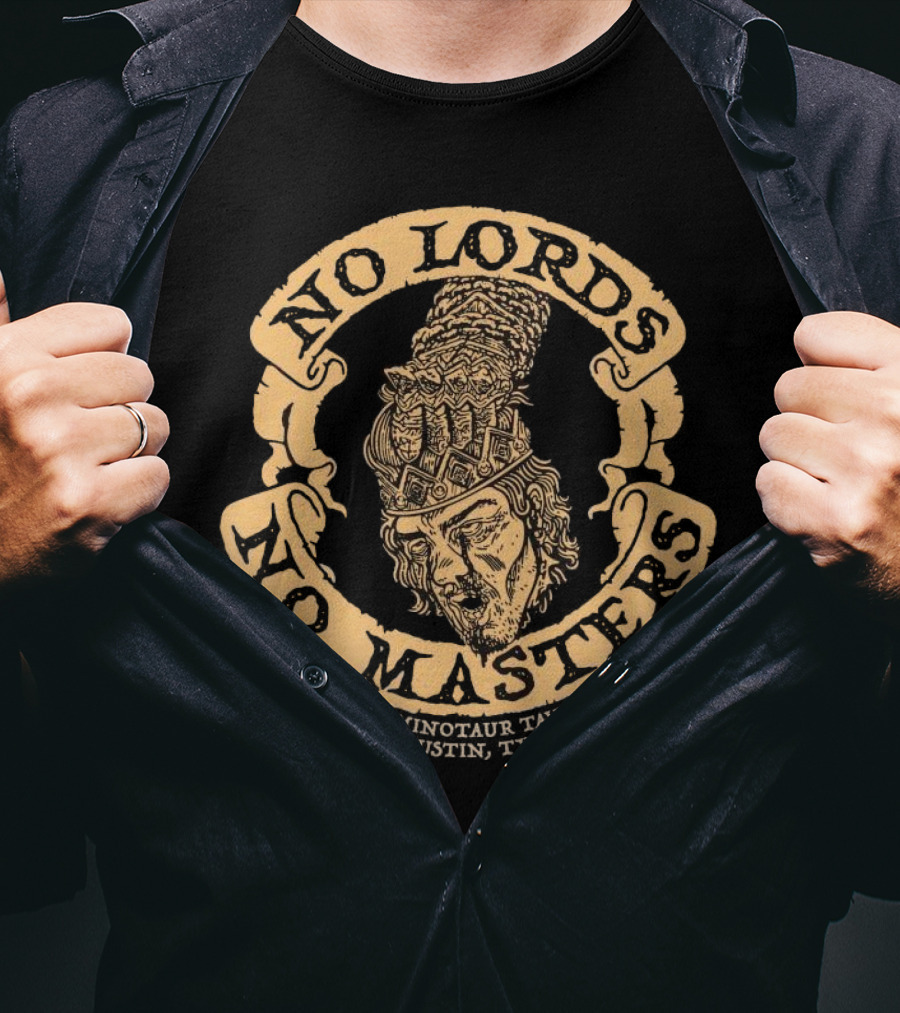No Lords No Masters Tiny Minotaur Tavern Austin TX T-Shirt
