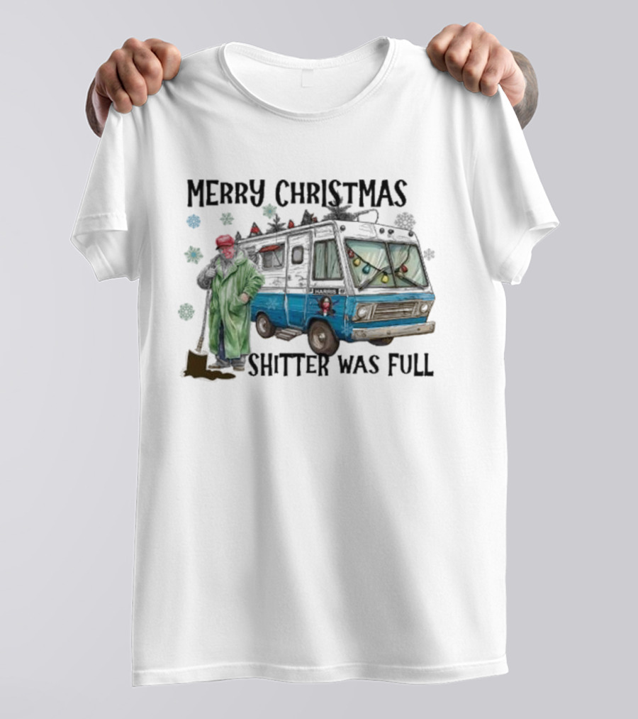 Merry Christmas Shitter Was Full RV Scene T-Shirt