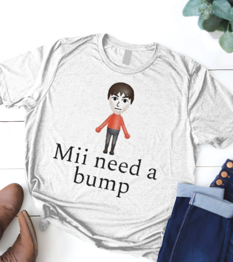 Mii Need A Bump Gaming Avatar Humor T-Shirt