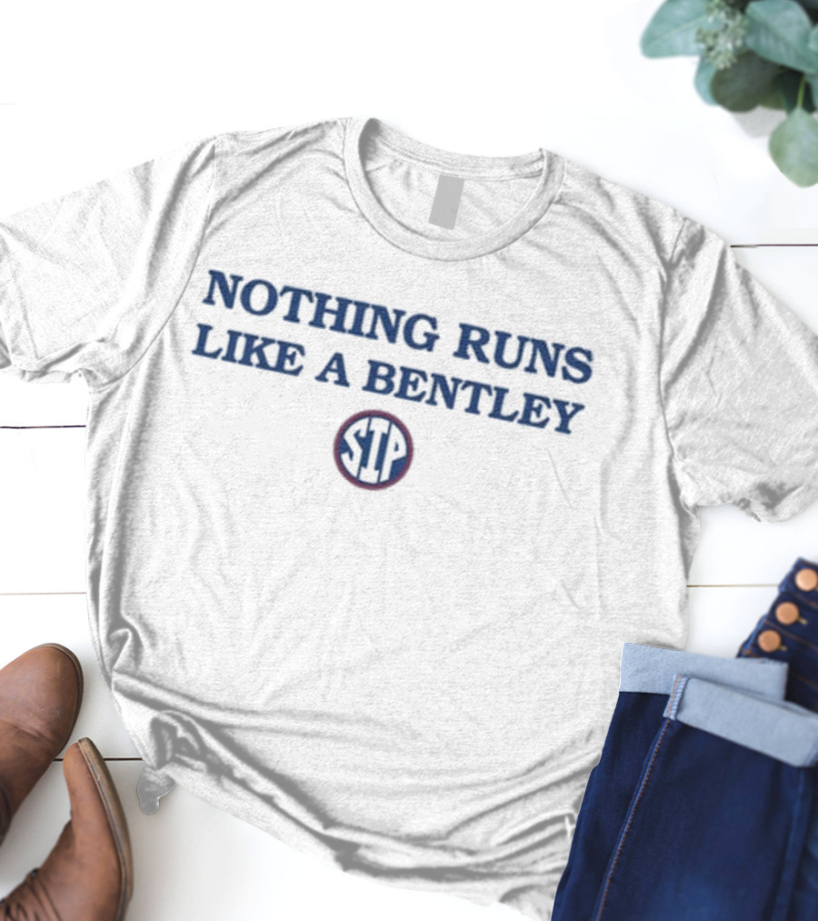 Ulysses Bentley IV Nothing Runs Like A Bentley STP T-Shirt