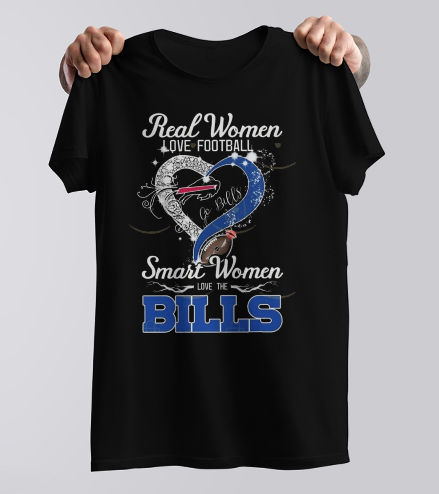 Real Women Love Football Smart Women Love The Bills Go Bills T-Shirt