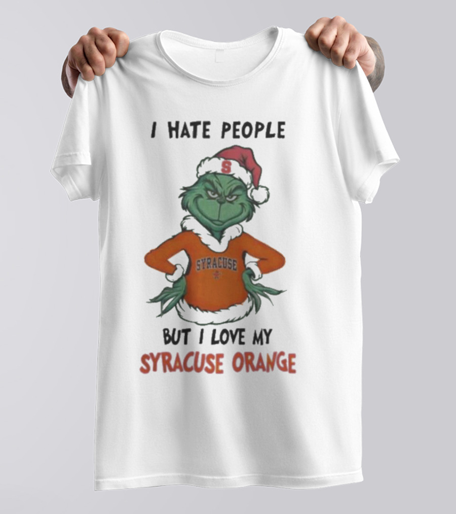 I Hate People But I Love My Syracuse Orange Grinch Merry Christmas T-Shirt
