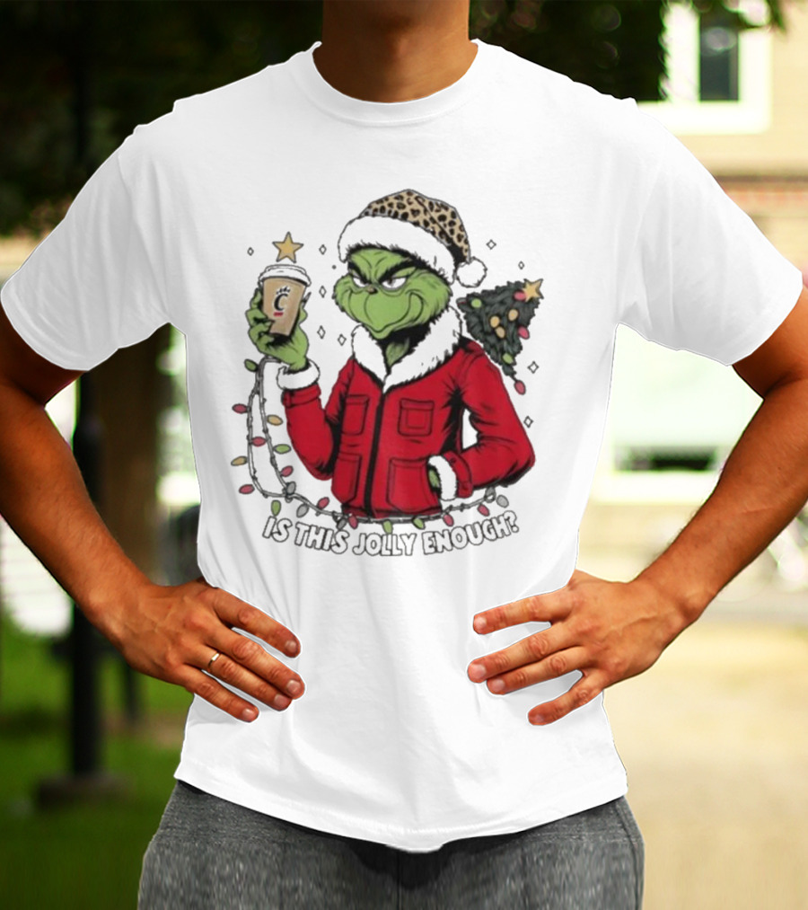 Cincinnati Bearcats Grinch Christmas Is This Jolly Enough T-Shirt