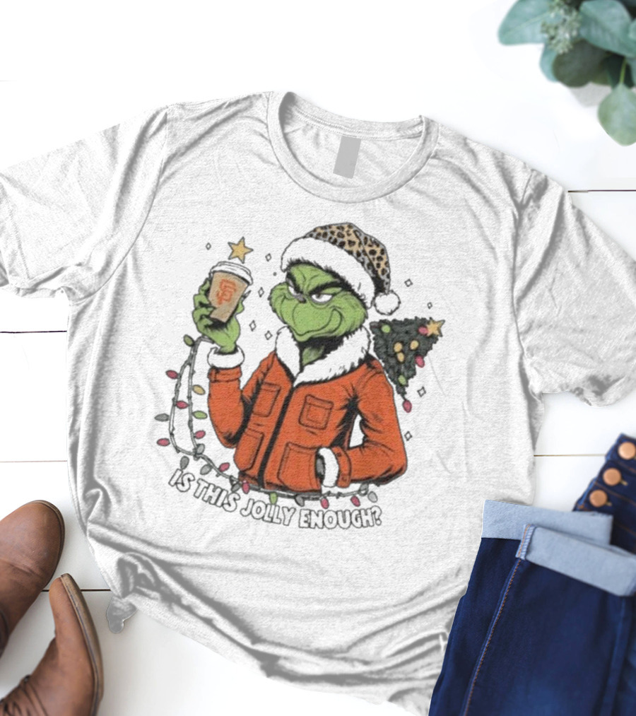 San Francisco Giants Grinch Is This Jolly Enough Merry Christmas T-Shirt