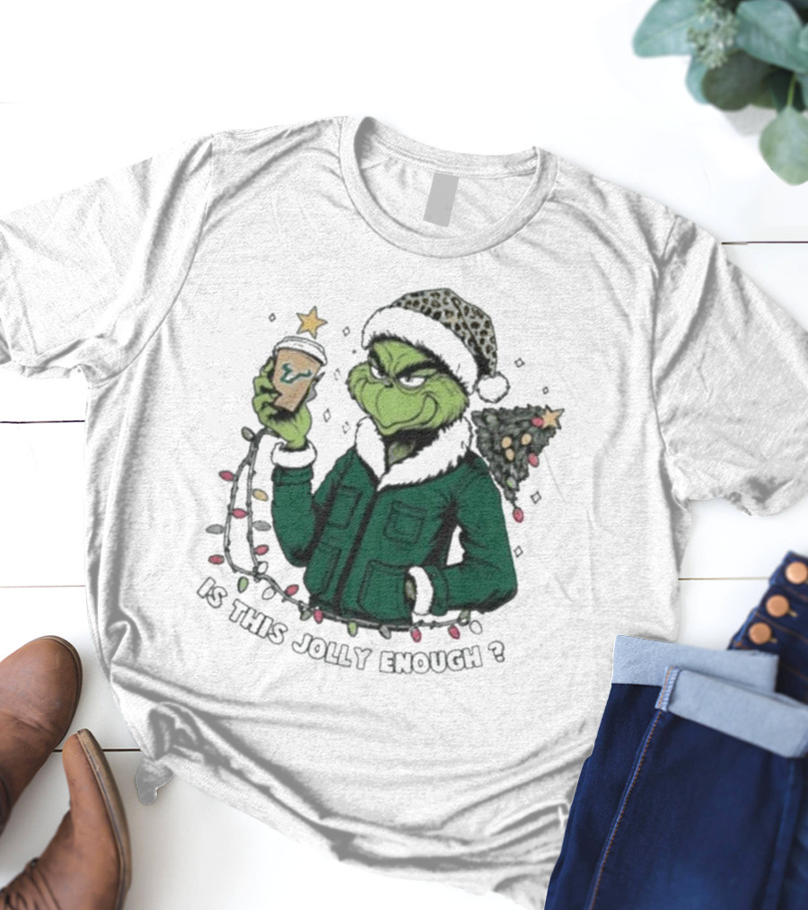 South Florida Bulls Grinch Is This Jolly Enough Merry Christmas T-Shirt
