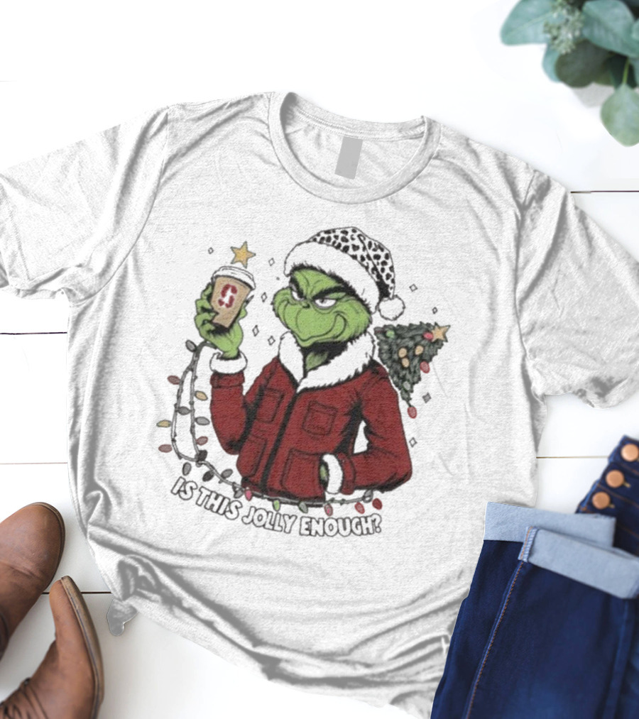 Stanford Cardinal Grinch Christmas Is This Jolly Enough With Santa Hat And Starbucks Cup T-Shirt