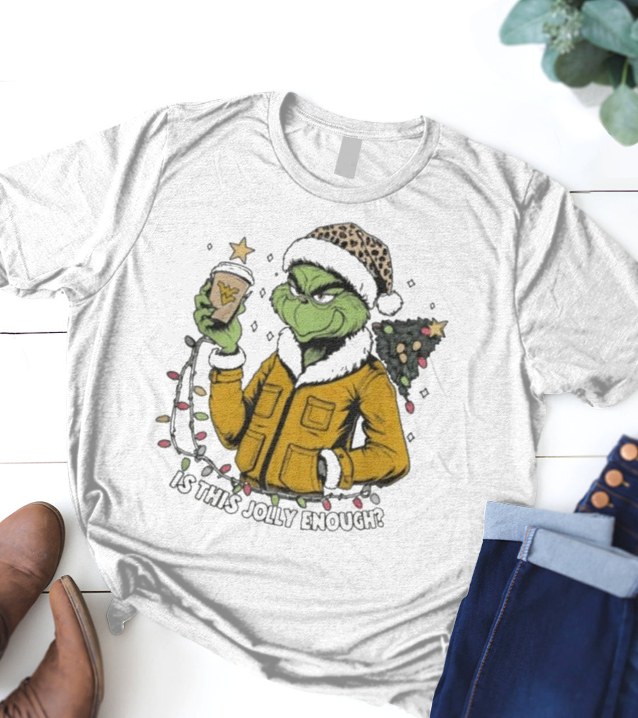 West Virginia Mountaineers Grinch Christmas Is This Jolly Enough T-Shirt