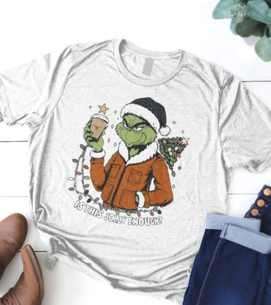 Texas Longhorns Santa Grinch Is This Jolly Enough Merry Christmas T-Shirt