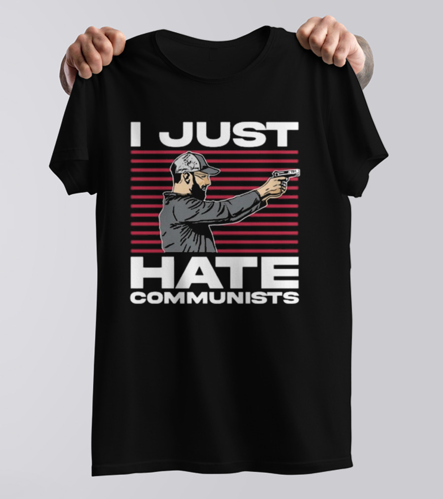 I Just Hate Communists Gunman With Stripes T-Shirt