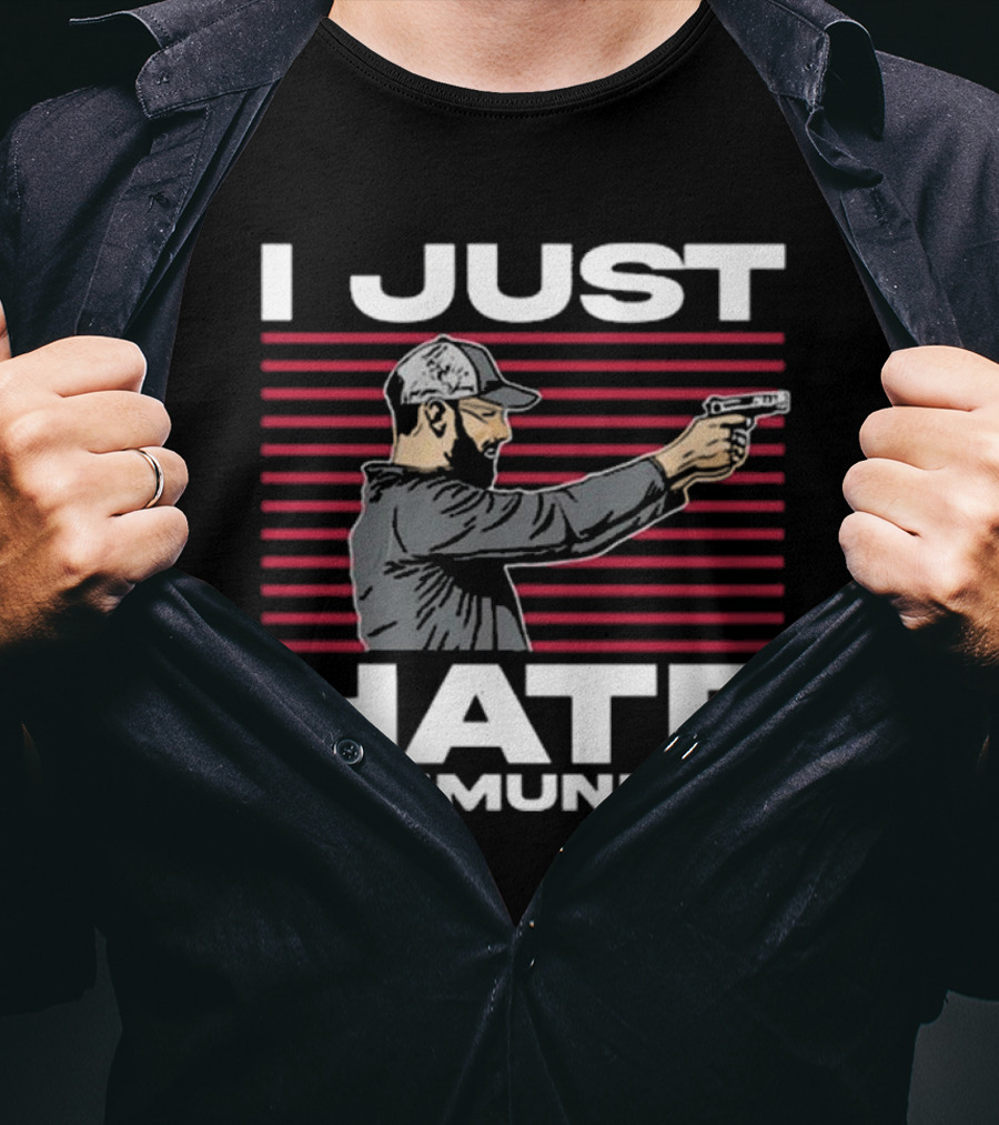 I Just Hate Communists Gunman With Stripes T-Shirt