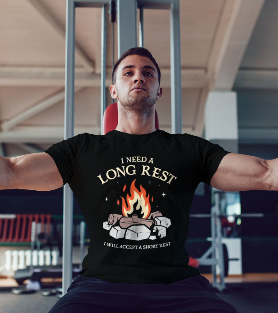 I Need A Long Rest Campfire Accept A Short Rest T-Shirt