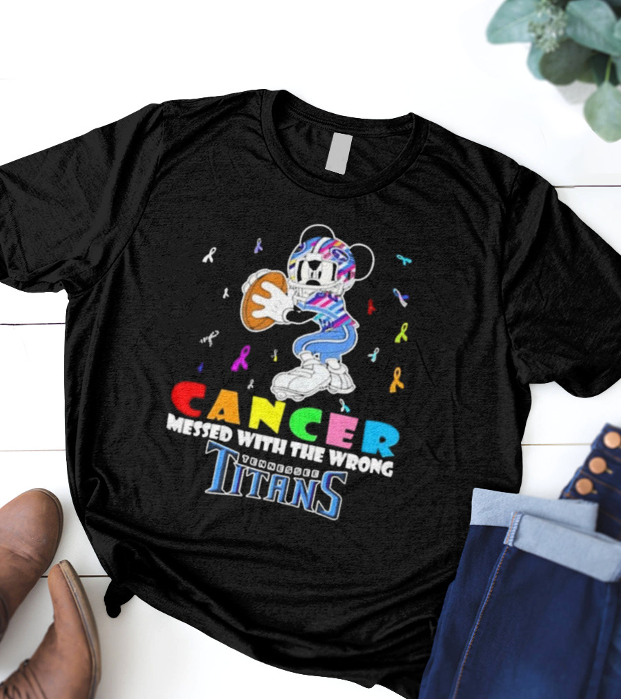 Cancer Messed With The Wrong Mickey Tennessee Titans T-Shirt