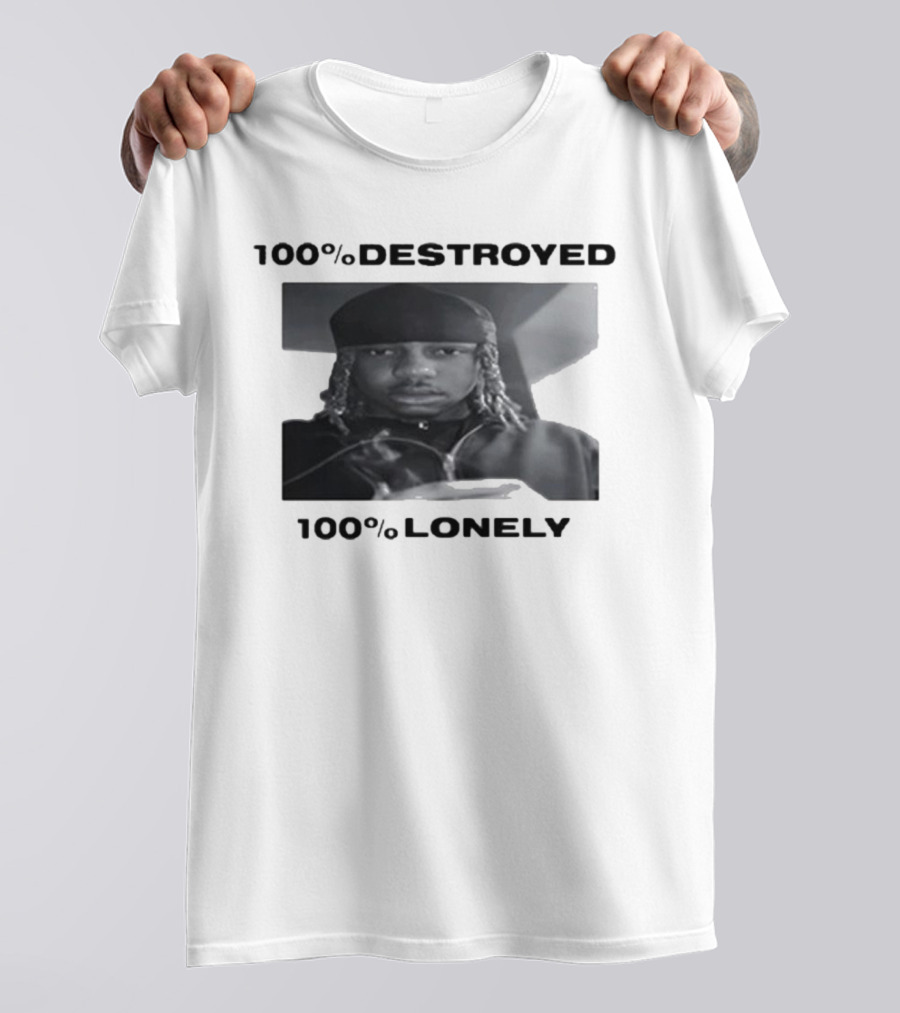 100% Destroyed 100% Lonely Black And White Photo T-Shirt